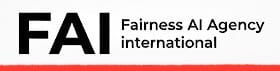 FAI — “Fairness AI Agency International”